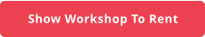 Show Workshop To Rent